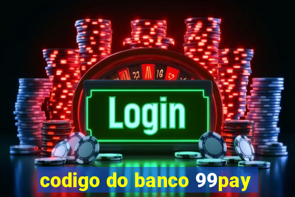 codigo do banco 99pay